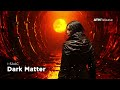 I-SAAC - Dark Matter  [Midtempo / Cyberpunk / Darksynth]