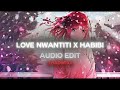 Love Nwantiti X Habibi||Audio Edit - Dakota Songs