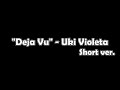 Deja Vu by Uki Violeta(short ver.)  Piano Arrangment