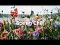 Spring Chill Mix 🌸 Relaxing Tracks for Your Springtime 🌼