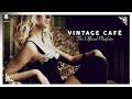 Vintage Café - Lounge Music (4 Hours)