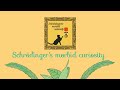 Schrödinger's morbid curiosity