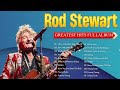 ROD STEWART Best Soft Rock Love Song 💥 Greatest Hits full Album ⭐