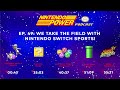 We take the field with Nintendo Switch Sports! | Nintendo Power Podcast #49