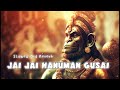 Jai Jai Hanuman Gusai - Perfectly Slowed + Reverb HARIHARAN I GULSHAN KUMAR I Shree Hanuman Chalisa