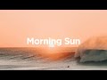 Morning Sun 🌄 Top 50 Chill Tracks