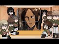 Past AOT reacts to s4 Eren + themselves || PART 2! || by star .*: 🎧