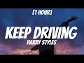 Harry Styles - Keep Driving [1 Hour]