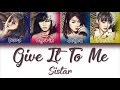 SISTAR (씨스타) - Give It To Me | Han/Rom/Eng | Color Coded Lyrics |