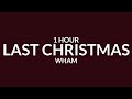Wham - Last Christmas [SpedUp/ 1 Hour] 