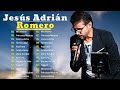 Jesús Adrián Romero Top 20 Canciones 🎶 Lo Mejor De lo Mejor Grandes Éxitos ... ✨