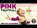 The Best Pink - Trustfall  ( Storm's Full On Club Remix )