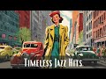 Timeless Jazz Hits [Jazz Classics, Vintage Jazz]