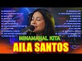 AILA SANTOS NONSTOP 2024 ✨Minamahal Kita, Kung Maibabalik Ko Lang 🌸 AILA SANTOS Best Cover