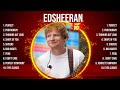 edsheeran Greatest Hits ~ Top 10 Best Songs To Listen in 2023 & 2024