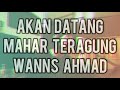 Mahar Teragung | Wanns Ahmad | Teaser