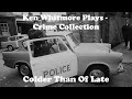 Ken Whitmore Plays - Crime Collection