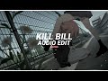 kill bill - sza [edit audio]