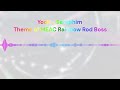 Yooh - Seraphim | Theme of MEAC Rainbow Rod Boss ~ Visual Editing