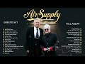 Air Supply Best Songs - Air Supple Greatest Hits Album - Best soft Rock 70s 80s 90s P.1