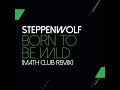 Born To Be Wild (Mathclub Remix)
