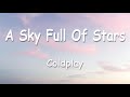 Coldplay - A Sky Full Of Stars 1 Hour (Lyrics)