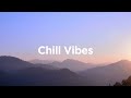 Chill Vibes 🌞 Chillout Track to Calm Down
