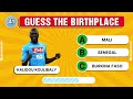 Guess the Birthplace of Famous Football Players Around the World - Can you answer 50 questions ?