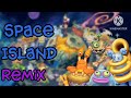 Space Island Remix! - My Singing Monsters