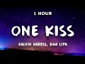 [1 Hour] One Kiss - Calvin Harris, Dua Lipa 💋 1 Hour Loop