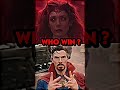 Scarlet witch all forms vs Dr Strange all forms