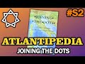 S2: Atlantipedia - Joining the Dots