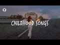 Childhood playlist - Songs to take you on a nostalgia trip