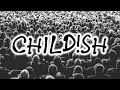 CHILD!SH THE FULL RELEASE