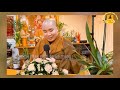 KHÔNG DỄ HIỂU “BUÔNG XÃ” ||Thầy Tâm Đức giảng tại Chùa Hương Thiền || Bang Virgina  Hoa Kỳ