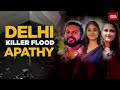 Delhi Coaching Centre Mishap: Survivors Narrate Terrifying Experience Of Delhi Killer Apathy