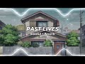 Past lives | Slowed + Reverb | Audio Edit | #edit #song #audio
