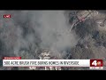 500 acre brush fire burns homes in Riverside