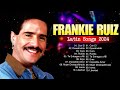 Frankie Ruiz Best Latin Songs Playlist Ever ~ Frankie Ruiz Greatest Hits Of Full Album