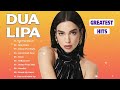 DuaLipa Greatest Hits Full Album 2022 🪔  DuaLipa Best Songs Playlist 2024