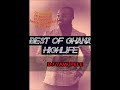 BEST OF GHANA HIGHLIFE VOL 2 MIX BY DJ YAW PELE