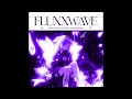 Fluxxwave (Slowed to Perfection)