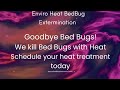Goodbye Bed Bugs! We kill bed bugs with HEAT in South Carolina