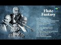 Flute Fantasy | Pt. Hariprasad Chaurasia | Flute Music | Indian Classical Instrumental Music