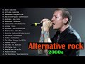 Alternative Rock Of The 2000s 2000 2009 || Linkin Park, Creed, 3 Doors Down, Nirvana