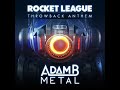 Rocket League Throwback Anthem