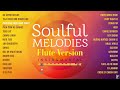 Audio Jukebox | Instrumental Hindi Songs / 30 Soulful Melodies | Flute Version ! Sujit DJ and music
