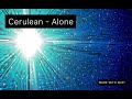 Cerulean - Alone