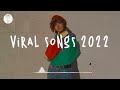 Viral songs 2022 🥟 Trending songs 2022 ~ Tiktok mashup
