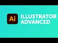 Illustrator Advanced Tutorial | Become an Expert in 2024